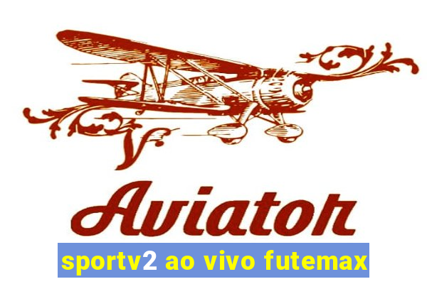 sportv2 ao vivo futemax